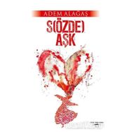 Sözde Aşk - Adem Alağaş