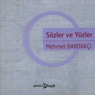 SÖZLER VE YÜZ - MEHMET BARDAKÇI