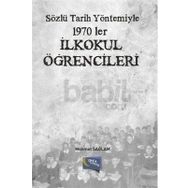 Sözlü Tarih Yöntemiyle 1970 ler İlkokul Öğrencileri - Mehmet Sağlam