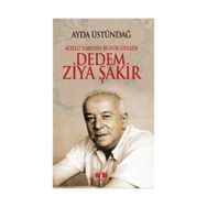 SÖZLÜ TARIHIN BÜYÜK ÜSTADI DEDEM ZIYA ŞAKİR - AYDA ÜSTÜNDAĞ