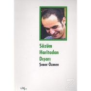 SÖZÜM HARITADAN DIŞARI - ŞENER ÖZMEN