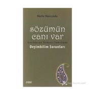 SÖZÜMÜN CANI VAR AZERBAYCAN TÜRKÇESI TEMELINDE DEYIMBILIM SORUNLARI - NAILE HACIZADE