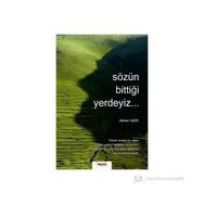 SÖZÜN BİTTİĞİ YERDEYIZ... - AHMET AKIN