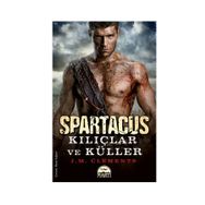 SPARTAKÜS: KILIÇLAR VE KÜLLER - J. M. CLEMENTS