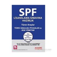 SPF Lisanslama Sınavlarına Hazırlık - Türev Araçlar Piyasalar ve Risk Yönetimi - Şenol Babuşcu Adalet Hazar Ebru Sonbul İskender Arya İskender