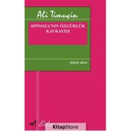 Spinoza’nın Özgürlük Kavrayışı - Ali Timuçin