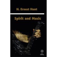 Spirit and Music - H. Ernest Hunt