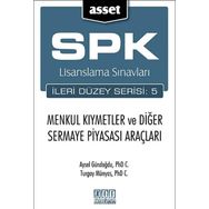 SPK LISANSLAMA SINAVLARI İLERİ DÜZEY SERISI: 5 MENKUL KIYMETLER VE DİĞER SERMAYE PİYASASI ARAÇLARI - AYSEL GÜNDOĞDU;TURGAY MÜNYAS