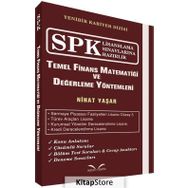 SPK Lisanslama Sınavlarına Hazırlık - Temel Finans Matematiği ve Değerleme Yöntemleri - Nihat Yaşar