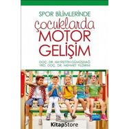 Spor Bilimlerinde Çocuklarda Motor Gelişim - Hayrettin Gümüşdağ