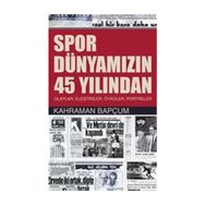 Spor Dünyamızın 45 Yılından - Kahraman Bapçum