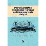 Spor Federasyonları İl Temsilcilerinin Yönetsel ve Mali Sorunlarına İlişkin Görüşleri - Zeki Taş Zafer Çimen