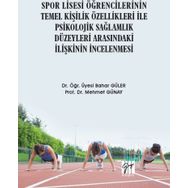 Spor Lisesi Öğrencilerinin Temel Kişilik Özellikleri ile Psikolojik Sağlamlık Düzeyleri Arasındaki İlişkinin İncelenmesi - Bahar Güler Mehmet Günay