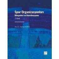 Spor Organizasyonları Bileşenleri ve Koordinasyonu - Dursun Katkat