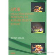 SPOR YARALANMALARINDAN KORUNMA VE REHABILITASYON İLKELERİ - MEHMET ÖZMİR