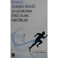 Sporcu Kimliği Oluşumunda Etkili Olan Faktörler - Turan Çetinkaya