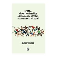 Sporda Hizmet Kalitesi İle Ağızdan Ağıza ve Viral Pazarlama Etkileşimi - Ahmet Yavuz Karanfil