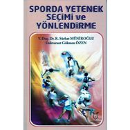 Sporda Yetenek Seçimi ve Yönlendirme Gökmen Özen-Sürhat Müniroğlu