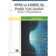 SPSS VE LISREL ILE PRATIK VERI ANALIZI ANALIZ VE RAPORLAMA - İSMAIL SEÇER