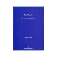 ST PAUL: THE ARCHITECT OF CHRISTIANITY - ŞINASI GÜNDÜZ