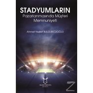 Stadyumların Pazarlanmasında Müşteri Memnuniyeti - Ahmet Nusret Bulgurcuoğlu