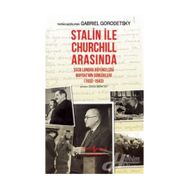 Stalin İle Churchill Arasında - Gabriel Gorodetsky