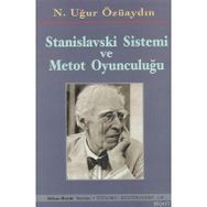 STANISLAVSKI SISTEMI VE METOD OYUNCULUĞU - N. UĞUR ÖZÜAYDIN