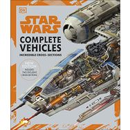 Star Wars Complete Vehicles New Edition: Incredible Cross - Sections
