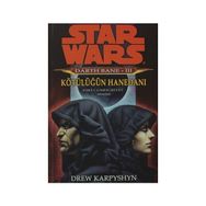 STAR WARS DARTH BANE 3 - KÖTÜLÜĞÜN HANEDANI - DREW KARPYSHYN