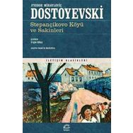STEPANÇİKOVO KÖYÜ VE SAKINLERI - FYODOR MİHAYLOVİÇ DOSTOYEVSKI