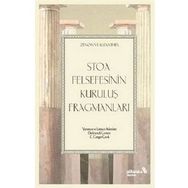 Stoa Felsefesinin Kuruluş Fragmanları - Zenon ve Kleantes