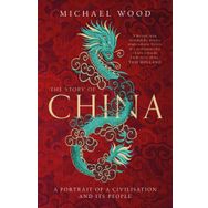 Story Of China: A Portrait Of A Civilisation and Its People