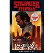 Stranger Things: Darkness on the Edge of Town: The Second Official Novel