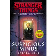 Stranger Things: Suspicious Minds: The First Official Novel