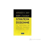 STRATEJIK DÜŞÜNME İŞ, POLITIKA VE GÜNLÜK YAŞAMIN REKABETÇİ YANI - BARRY J. NALEBUFF;AVINASH K. DIXIT