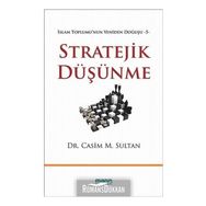 Stratejik Düşünme / İslam Toplumu'nun Yeniden Doğuşu -5 / Dr. Casim M. Sultan / Mana Yayınları
