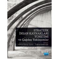 Stratejik İnsan Kaynakları Yönetimi ve Çağdaş Yaklaşımlar - Yonca Deniz Gürol
