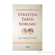 STRATEJIK TARIH YORUMU İSLAM TOPLUMUNUN YENIDEN DOĞUŞU 3 - CASIM M. SULTAN