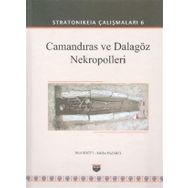 Stratonikeia Çalışmaları 6 - Camandıras ve Dalagöz Nekropolleri - Bilal Söğüt