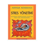 Stres Yönetimi - Arthur Rowshan