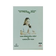 STRESSIZ SIZ ESRA BANGUOĞLU OĞUT ILE KUNDALINI YOGA - ESRA BANGUOĞLU OĞUT