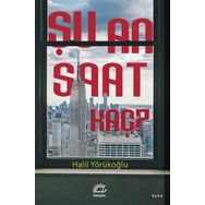 Şu An Saat Kaç? Halil Yörükoğlu
