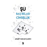 Şu Baş Belası Cinsellik Ahmet Hakan Çakıcı