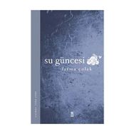 SU GÜNCESİ - FATMA ÇOLAK