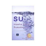 SU HASTA DEĞİL, SUSUZSUNUZ - FEREYDOON BATMANGHELIDJ