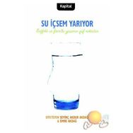 SU İÇSEM YARIYOR SAĞLIKLI VE FORMDA YAŞAMIN PÜF NOKTALARI - SEVİNÇ AKDUR AKDAĞ, EMRE AKDAĞ