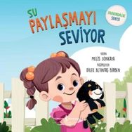 Su Paylaşmayı Seviyor - Farkındalık Serisi - Melis Sonkaya