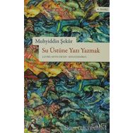 SU ÜSTÜNE YAZI YAZMAK - MUHYIDDIN ŞEKUR