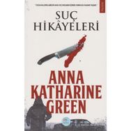 Suç Hikayeleri - Anna Katharine Green