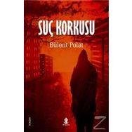Suç Korkusu - Bülent Polat